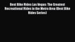 [Download] Best Bike Rides Las Vegas: The Greatest Recreational Rides in the Metro Area (Best
