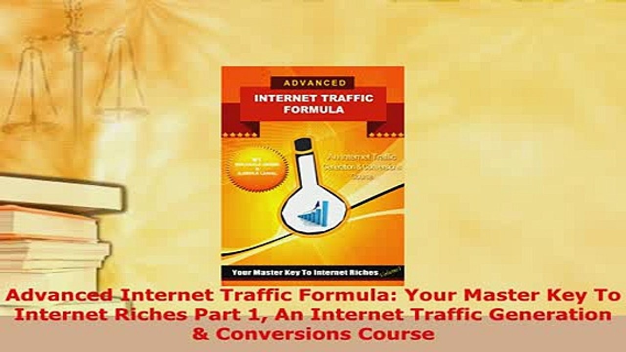 PDF  Advanced Internet Traffic Formula Your Master Key To Internet Riches Part 1 An Internet Read Full Ebook