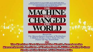 READ book  The Machine That Changed the World  Based on the Massachusetts Institute of Technology READ ONLINE