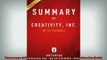 Free PDF Downlaod  Summary of Creativity Inc by Ed Catmull  Includes Analysis READ ONLINE