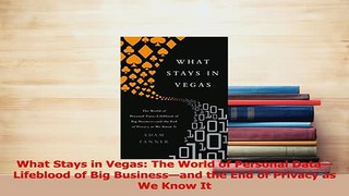 Read  What Stays in Vegas The World of Personal DataLifeblood of Big Businessand the End of Ebook Free