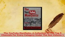 Download  The YouTube Manifesto A Collection Of The Top 5 Channels For Every Category Under The Sun Ebook Online