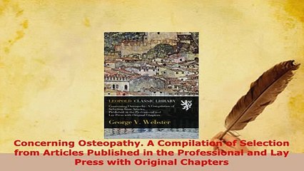 Download  Concerning Osteopathy A Compilation of Selection from Articles Published in the  Read Online