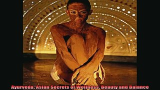 DOWNLOAD FREE Ebooks  Ayurveda Asian Secrets of Wellness Beauty and Balance Full Ebook Online Free