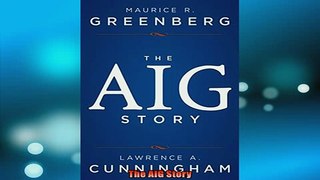 FREE DOWNLOAD  The AIG Story  BOOK ONLINE