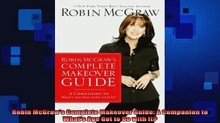 READ book  Robin McGraws Complete Makeover Guide A Companion to Whats Age Got to Do with It Full Free