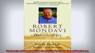 Free PDF Downlaod  Harvests of Joy How the Good Life Became Great Business  DOWNLOAD ONLINE
