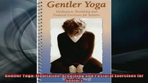 Free Full PDF Downlaod  Gentler Yoga Meditation Breathing and Postural Exercises for Seniors Full Free