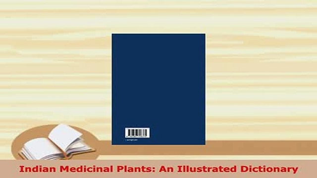 PDF Indian Medicinal Plants An Illustrated Dictionary Read Online