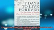 Free Full PDF Downlaod  7 Days to Live Forever The Fountain of Health Plan for Reversing the Clock Full Ebook Online Free