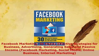 PDF  Facebook Marketing 30 Highly Effective Strategies for Business Advertising Generating Download Online