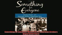 EBOOK ONLINE  Something for Everyone Memories of Lauerman Brothers Department Store  FREE BOOOK ONLINE