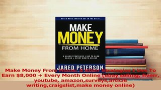 Read  Make Money From Home 8 Killer Strategies I Use To Earn 8000  Every Month Online ebay PDF Online