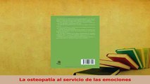 PDF  La osteopatía al servicio de las emociones Download Online