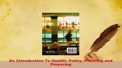 Download  An Introduction To Health Policy Planning and Financing  EBook