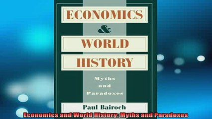 FREE PDF  Economics and World History Myths and Paradoxes  DOWNLOAD ONLINE