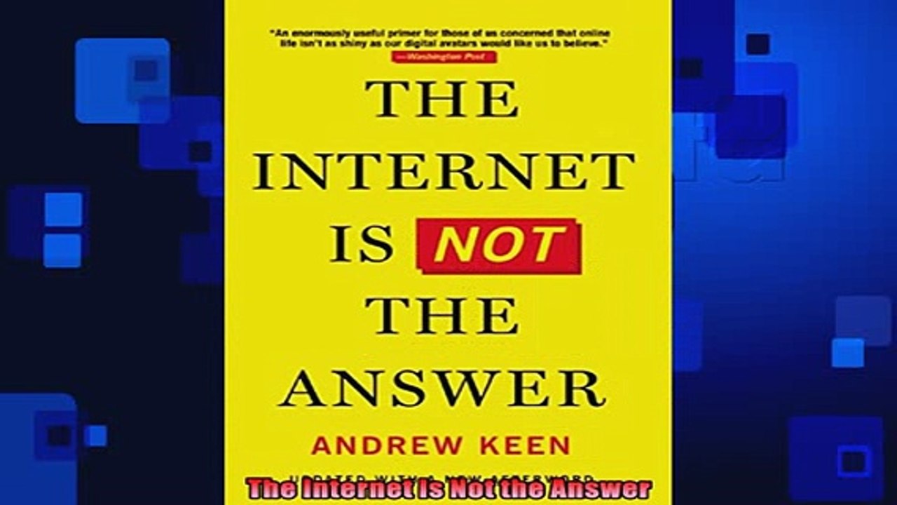READ book  The Internet Is Not the Answer  FREE BOOOK ONLINE