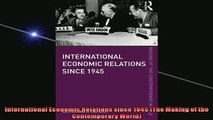 Read here International Economic Relations since 1945 The Making of the Contemporary World