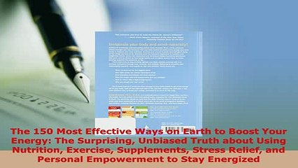 Download  The 150 Most Effective Ways on Earth to Boost Your Energy The Surprising Unbiased Truth  Read Online