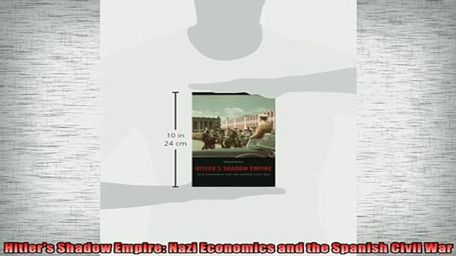 FREE PDF Hitlers Shadow Empire Nazi Economics and the Spanish Civil War DOWNLOAD ONLINE