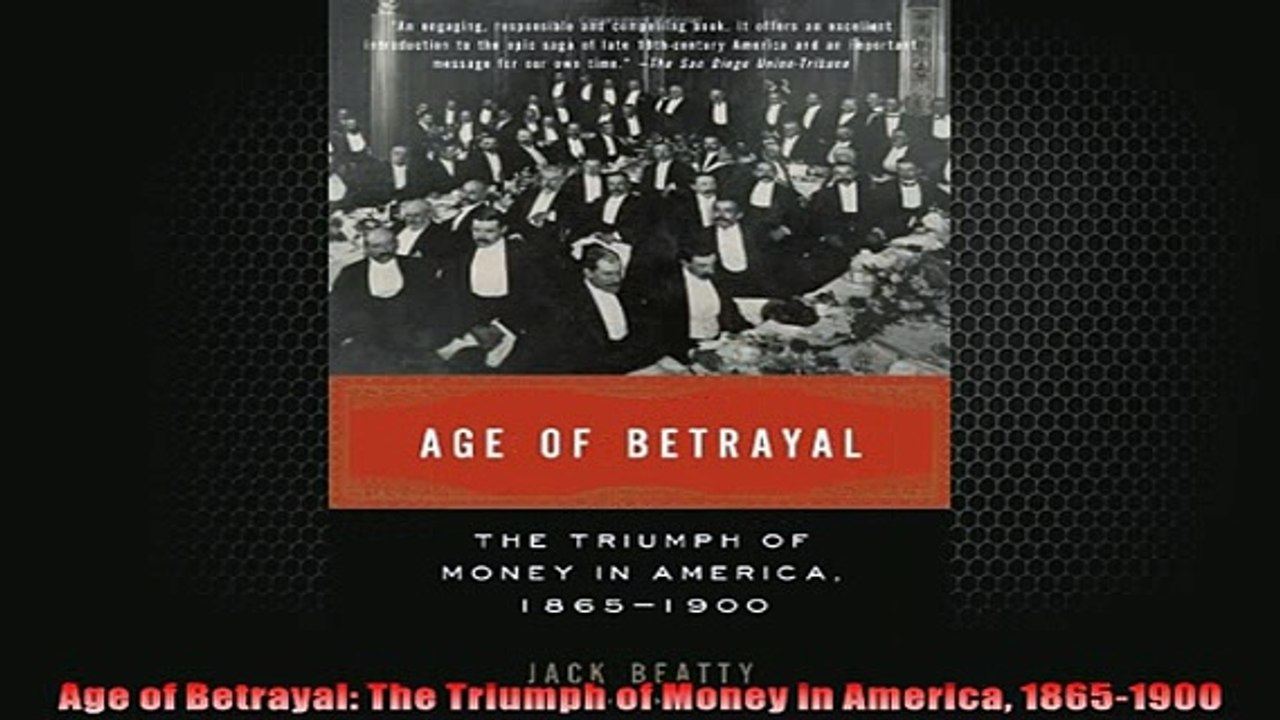 Free PDF Downlaod  Age of Betrayal The Triumph of Money in America 18651900 READ ONLINE