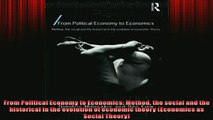 READ book  From Political Economy to Economics Method the social and the historical in the evolution  FREE BOOOK ONLINE
