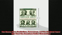 READ book  The Money Men Capitalism Democracy and the Hundred Years War Over the American Dollar  FREE BOOOK ONLINE