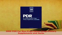 Download  2009 PDR For NonPrescription Drugs Dietary Supplements and Herbs  EBook