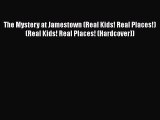 [PDF] The Mystery at Jamestown (Real Kids! Real Places!) (Real Kids! Real Places! (Hardcover))