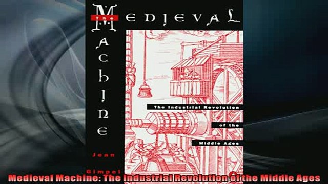 READ book Medieval Machine The Industrial Revolution of the Middle Ages FREE BOOOK ONLINE