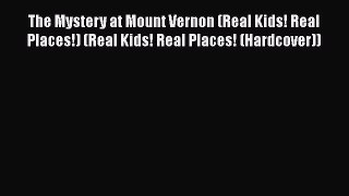 [PDF] The Mystery at Mount Vernon (Real Kids! Real Places!) (Real Kids! Real Places! (Hardcover))