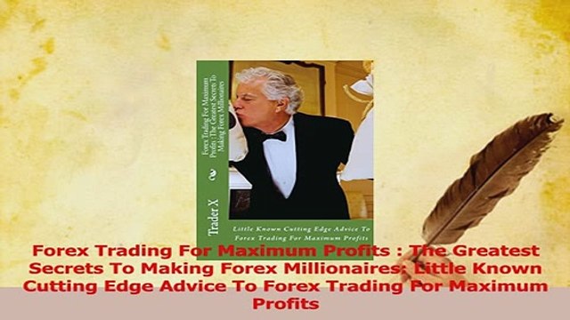 PDF Forex Trading For Maximum Profits The Greatest Secrets To Making Forex Millionaires Download Online