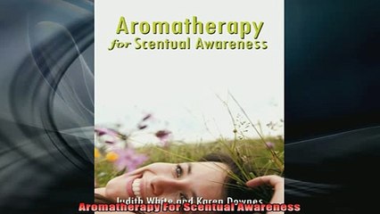 READ book  Aromatherapy For Scentual Awareness Full Free