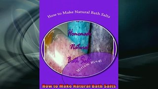 READ book  How to Make Natural Bath Salts Full EBook