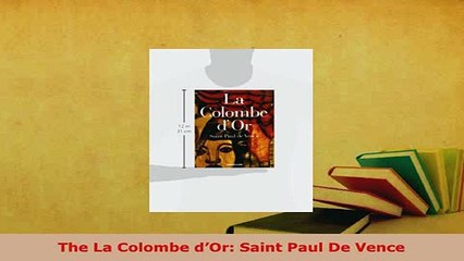 PDF  The La Colombe dOr Saint Paul De Vence Read Online