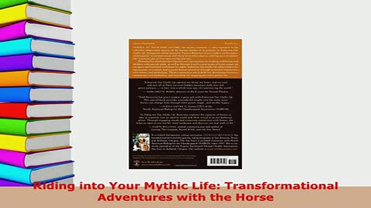 Download  Riding into Your Mythic Life Transformational Adventures with the Horse  Read Online