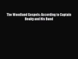 [PDF] The Woodland Gospels: According to Captain Beaky and His Band [Download] Online