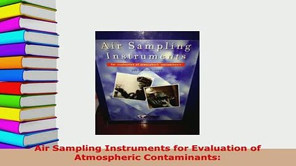 PDF  Air Sampling Instruments for Evaluation of Atmospheric Contaminants  EBook