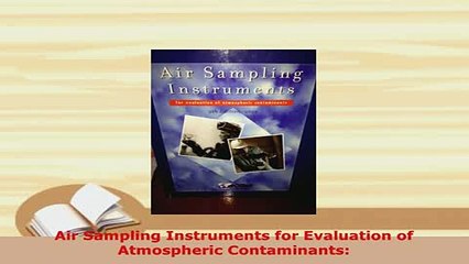 PDF  Air Sampling Instruments for Evaluation of Atmospheric Contaminants  Read Online
