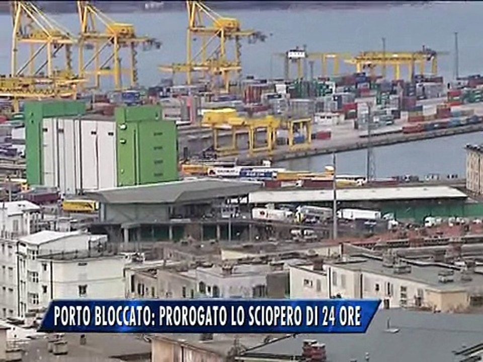 PORTO BLOCCATO: SCIOPERO PROROGATO DI 24 ORE