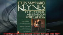 For you  John Maynard Keynes Volume 1 Hopes Betrayed 18831920