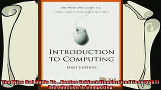best book  The Wise Owl Guide To Dantes Subject Standardized Test DSST Introduction to Computing