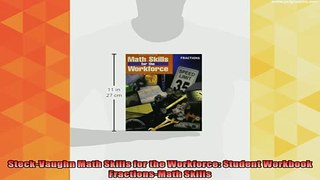 new book  SteckVaughn Math Skills for the Workforce Student Workbook FractionsMath Skills