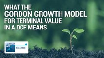 DCF - Terminal Value - Gordon Growth Method Intuition