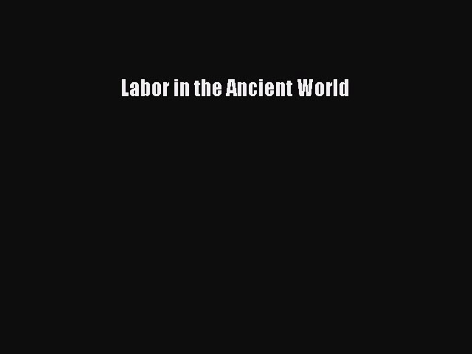Read Labor in the Ancient World PDF Online