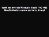 Read Banks and Industrial Finance in Britain 1800-1939 (New Studies in Economic and Social