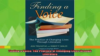 read here  Finding a Voice The Practice of Changing Lives through Literature