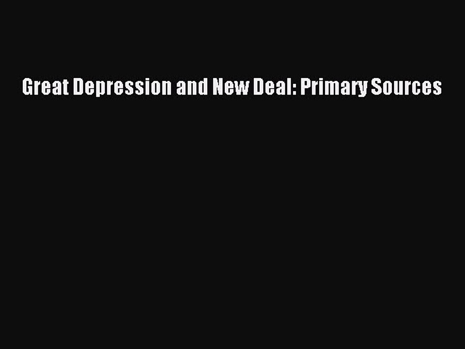 Read Great Depression and New Deal: Primary Sources Ebook Free