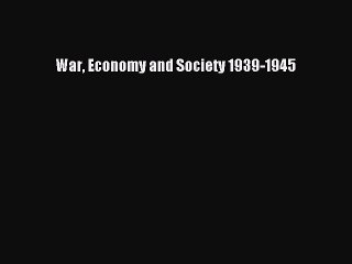 Download War Economy and Society 1939-1945 Ebook Online