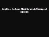 Download Knights of the Razor: Black Barbers in Slavery and Freedom Ebook Free